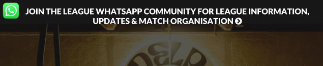 JOIN THE LEAGUE WHATSAPP COMMUNITY FOR LEAGUE INFORMATION, UPDATES & MATCH ORGANISATION 